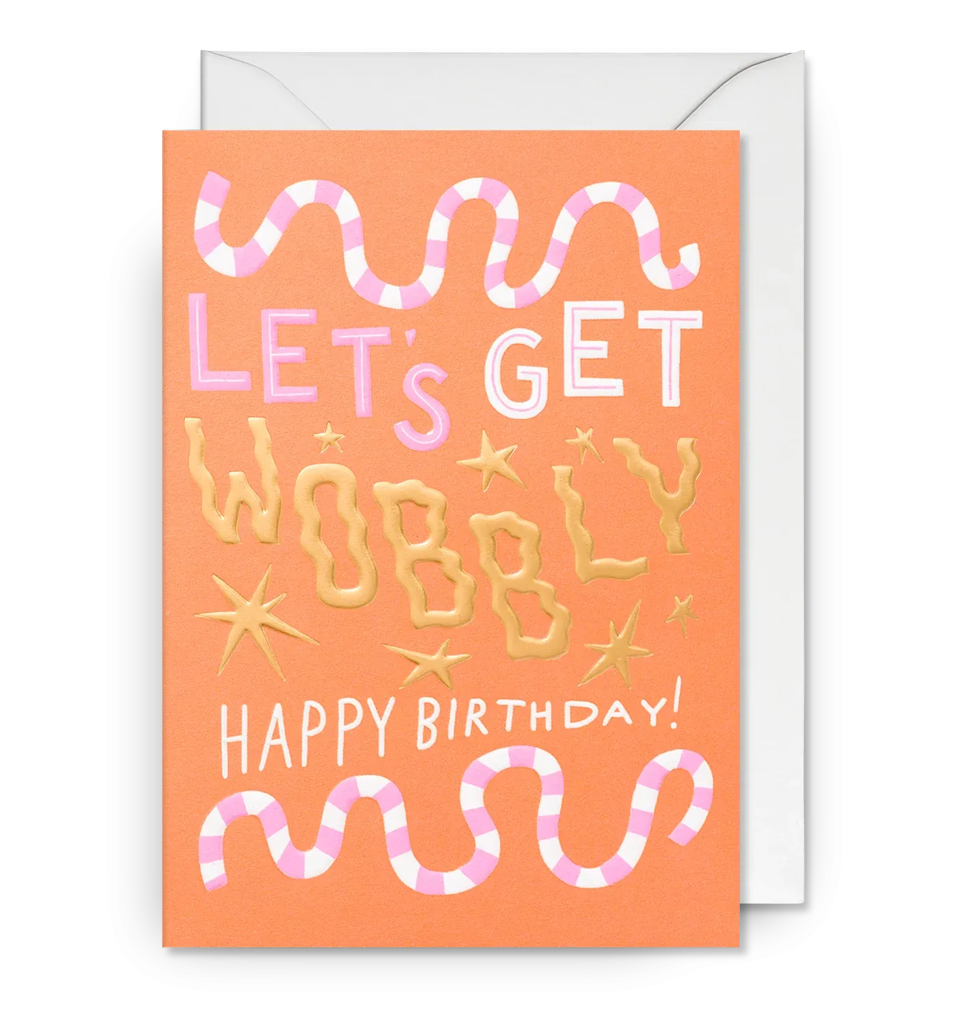 Lets Get Wobbly - Happy Birthday