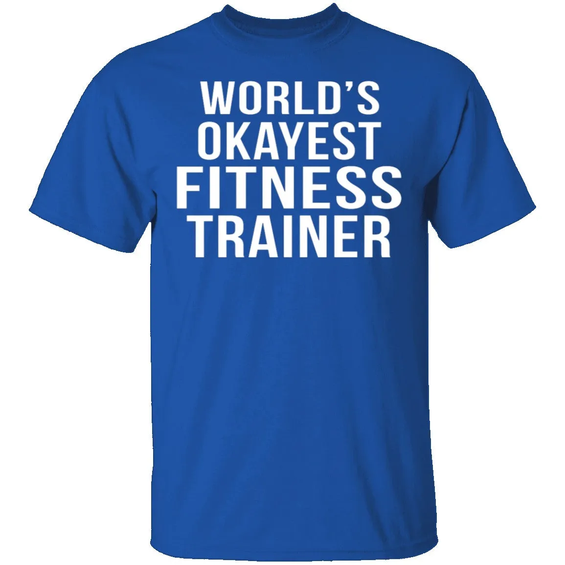 World's Okayest Fitness Trainer T-Shirt