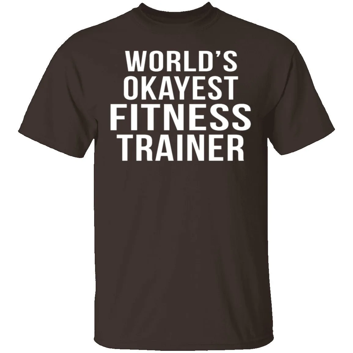 World's Okayest Fitness Trainer T-Shirt