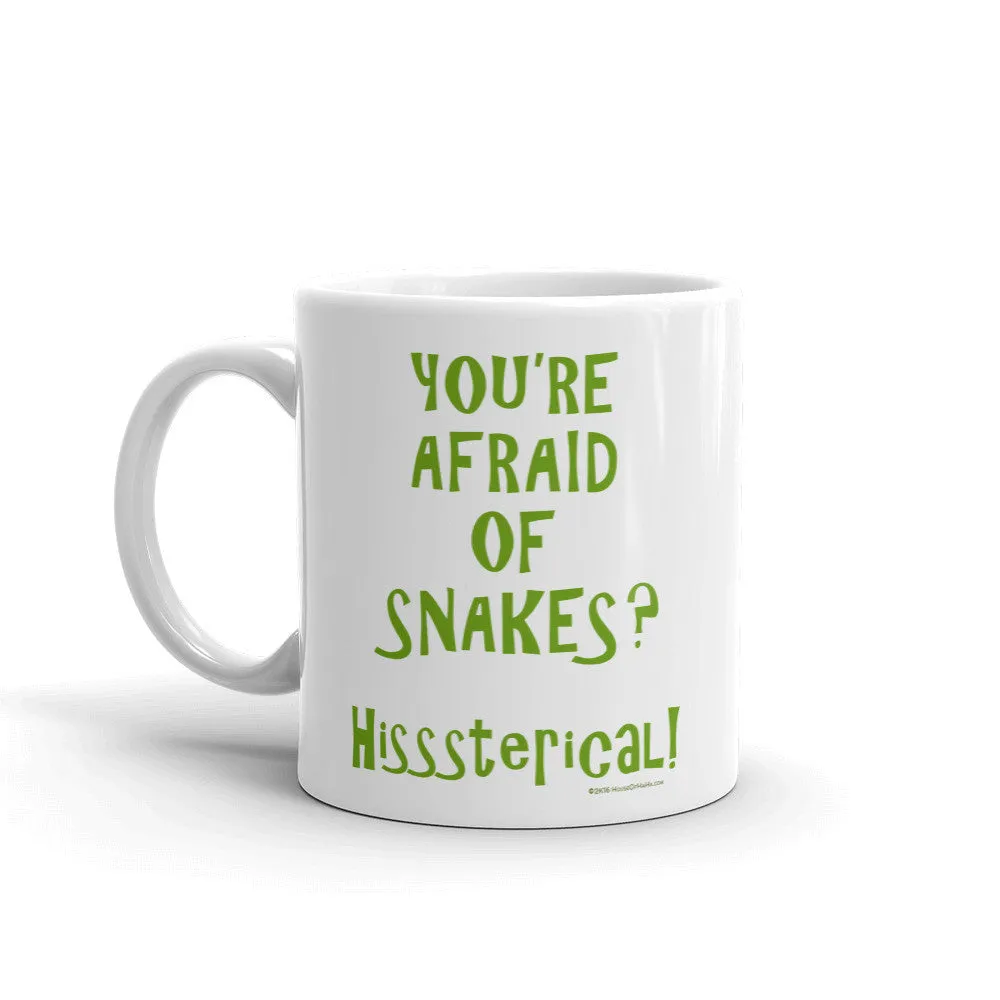 You're Afraid of Snakes? Mug