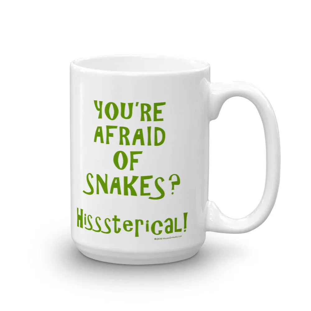 You're Afraid of Snakes? Mug