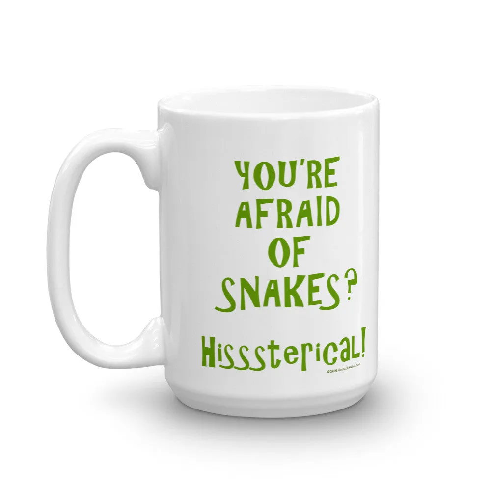 You're Afraid of Snakes? Mug