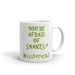 You're Afraid of Snakes? Mug